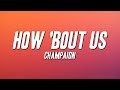 Champaign - How 'Bout Us (Lyric)