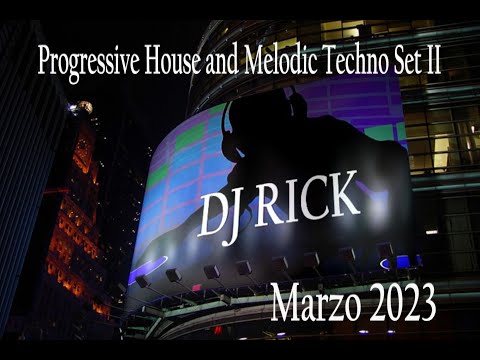 Progressive House and Melodic Techno Set II  Marzo 2023