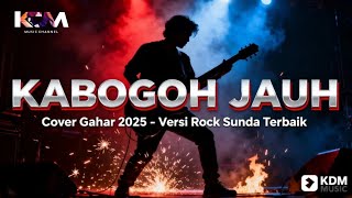 Download lagu KABOGOH JAUH - Cover Gahar 2025 | Versi Rock Metal Sunda Terbaik | KDM Music mp3 Download lagu KABOGOH JAUH - Cover Gahar 2025 | Versi Rock Metal Sunda Terbaik | KDM Music mp3