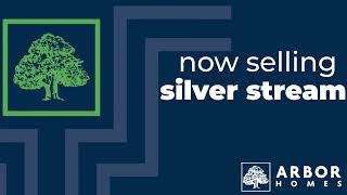 Silver Stream by Arbor Homes