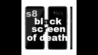 Black screen of death(BSod) Samsung S8,S8 plus (Easy Step)