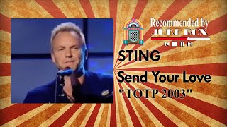 Sting - Send Your Love [Top Of The Pops 2003]