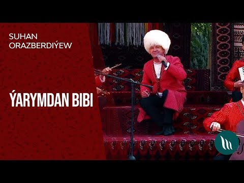Suhan Orazberdiyew - Yarymdan Bibi | 2019