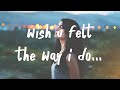 Finding Hope - wish u felt the way i do (Lyrics)