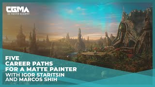 Five Career Paths for a Matte Painter | Igor Staritsin and Marcos Shih