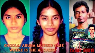 where is the accused  choolaimedu Aruna murder cas