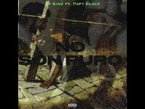 TYKING - No Son Puro 🎭 (feat. Papy Black)