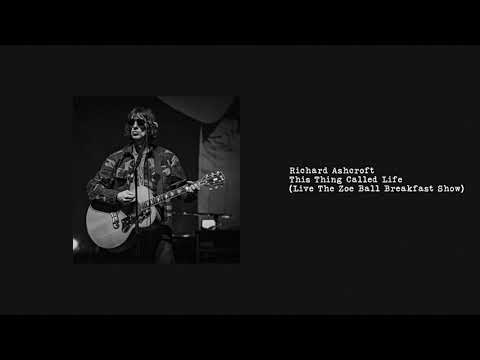 Richard Ashcroft - This Thing Called Life (Live The Zoe Ball Breakfast Show)