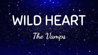The Vamps - Wild Heart | Lyrics Video