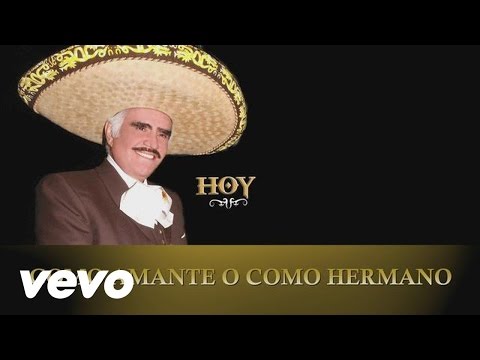 Como Amante o Como Hermano - Vicente Fernández
