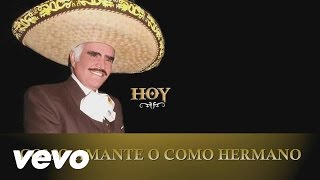 Vicente Fernández - Como Amante o Como Hermano (Cover Audio)