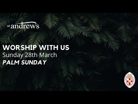 Worship Service - 28th March 2021 - Palm Sunday