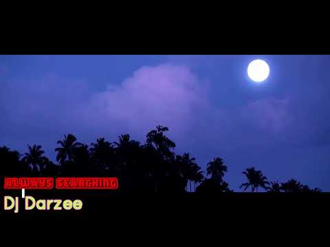 Always Searching by Dj Darzee