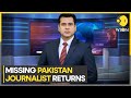 Missing Pakistan journalist Imran Riaz Khan returns home | World News | WION