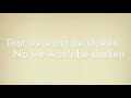 We Wont Be Shaken - Building 429 (Lyric Video)