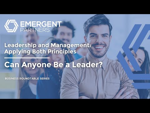 Can Anyone Be a Leader? – Leadership & Management: Applying Both Principles