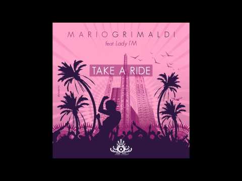Mario Grimaldi feat Lady I'M - Take a Ride (Original Mix).wmv