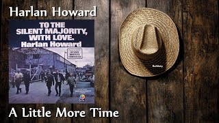 Harlan Howard - A Little More Time