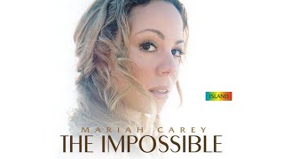Mariah Carey - The Impossible + The Reprise