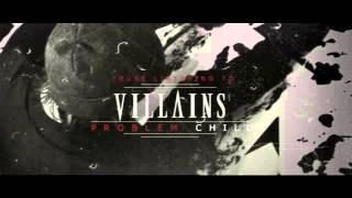 Villains - Problem Child (2014)