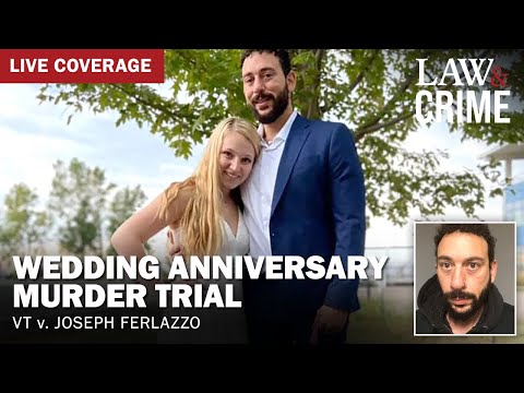 LIVE: Wedding Anniversary Murder Trial — VT v. Joseph Ferlazzo — Day Two