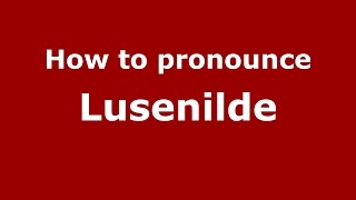How to pronounce Lusenilde