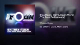 Whitney Reign - It&#39;s A Man&#39;s Man&#39;s Man&#39;s World (The Four Performance)