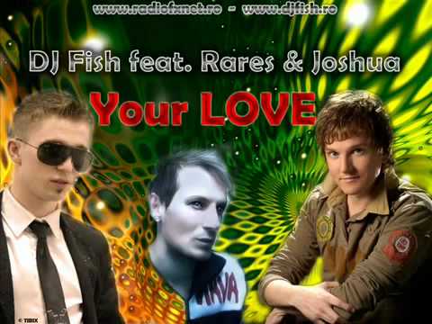 Dj Fish.Rares.Joshua - Your Love