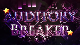 12000 Stars! | Geometry Dash 2.11 — Auditory Breaker By LaserBlitz [Extreme Demon]