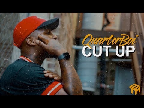 QuarterBoi "Cut Up"