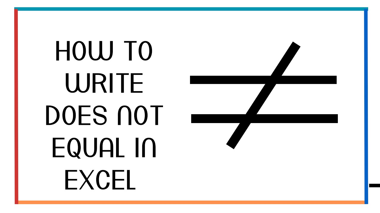 How To Write Does Not Equal In Excel [≠]
