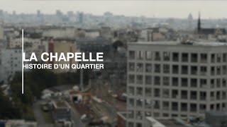 La Chapelle, histoire d'un quartier