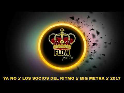 YA NO ✘ LOS SOCIOS DEL RITMO ✘ BIG METRA ✘ 2017