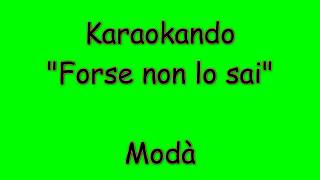 Karaoke Italiano - Forse non lo sai - Modà ( Testo )