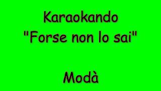 Karaoke Italiano - Forse non lo sai - Modà ( Testo )