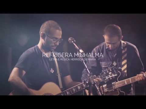 Refrigera Minha Alma video