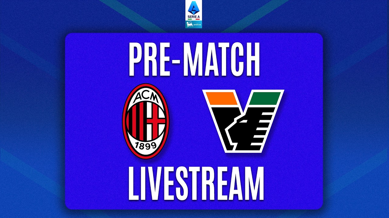 🔴 PRE-MATCH LIVE | MILAN-VENEZIA | Serie A Enilive 2026/27
