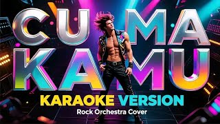 Download lagu CUMA KAMU KARAOKE - RHOMA IRAMA (ROCK ORCHESTRA COVER) VERSI KARAOKE mp3