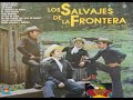 LOS SALVAJES DE LA FRONTERA LAS NUBES