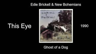 Edie Brickell &amp; New Bohemians - This Eye - Ghost of a Dog [1990]