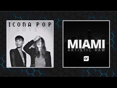 Icona Pop - I Love It vs Artistic Raw - Miami (Ukra Mashup)