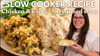 Slow Cooker Chicken & Gravy Recipe - from scratch, no canned soup!