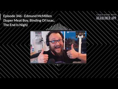 TURNED OUT A PUNK: Episode 346 - Edmund McMillen (Super Meat Boy, Binding Of Issac, The End Is Nigh)