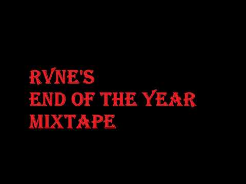 RVNE's END OF THE YEAR MIXTAPE ( TEK - UPTEMPO )