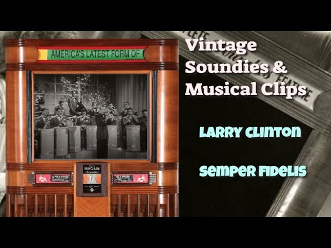 Vintage Soundie~Larry Clinton~Semper Fidelis {1940s}