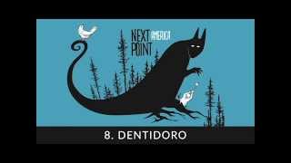 08 - Next Point - Dentidoro