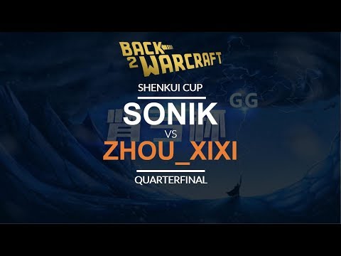 Shenkui Cup - Quarterfinal: [N] Sonik vs. Zhou_Xixi [N]