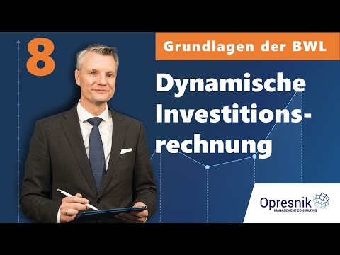 Vorlesung Grundlagen der BWL für alle Teil 8 - Dynamische Investitionsrechnung