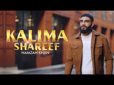 Hamzah Khan | KALIMA SHAREEF | Official Video 2025