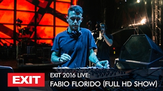 Fabio Florido - Live @ Exit Festival 2016, mts Dance Arena